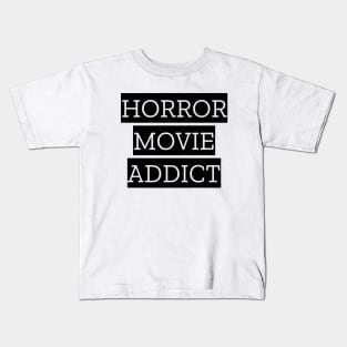 Horror Movie Addict Kids T-Shirt